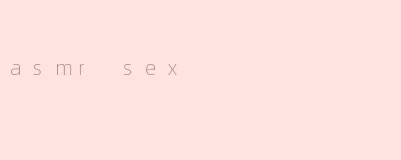 asmr sex